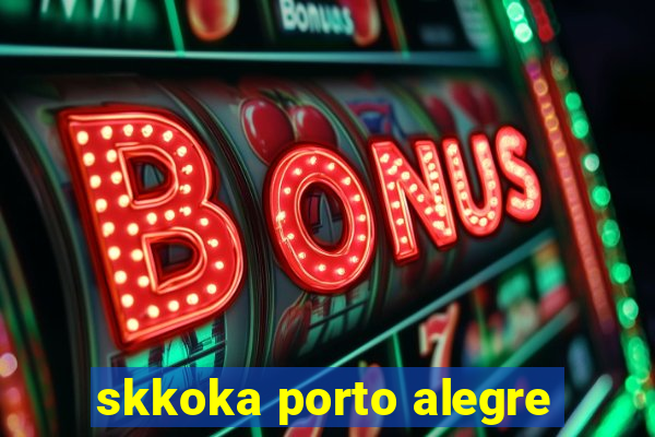 skkoka porto alegre